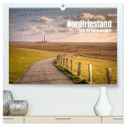 Nordfriesland und die Nordseeküste (hochwertiger Premium Wandkalender 2024 DIN A2 quer), Kunstdruck in Hochglanz