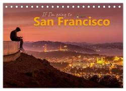 If I'm going to San Francisco (Tischkalender 2024 DIN A5 quer), CALVENDO Monatskalender