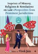 Imprints of History, Religions and Revolutions on Law - Perspectives from Prominent Jurisdictions