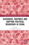 Discourse, Rhetoric and Shifting Political Behaviour in China