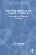 Promoting Regulation and Flexibility in Thinking