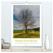 Bayer-Woid-Bilder (hochwertiger Premium Wandkalender 2024 DIN A2 hoch), Kunstdruck in Hochglanz