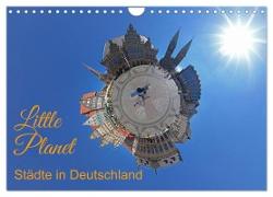 Little Planet - Städte in Deutschland (Wandkalender 2024 DIN A4 quer), CALVENDO Monatskalender