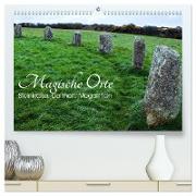Magische Orte - Steinkreise, Dolmen, Megalithen (hochwertiger Premium Wandkalender 2024 DIN A2 quer), Kunstdruck in Hochglanz