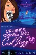 Crushes, Crimes and Cool Jazz: A Nikki Rodriguez Mystery