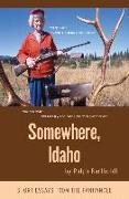 Somewhere, Idaho: Short Essays from the Panhandle