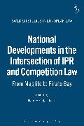 National Developments in the Intersection of IPR and Competition Law