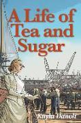 A Life of Tea and Sugar