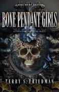 Bone Pendant Girls (Large Print Edition)