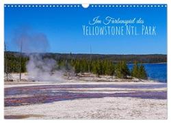 Im Farbenspiel des Yellowstone Natl. Park (Wandkalender 2024 DIN A3 quer), CALVENDO Monatskalender