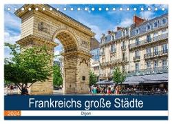 Frankreichs große Städte - Dijon (Tischkalender 2024 DIN A5 quer), CALVENDO Monatskalender