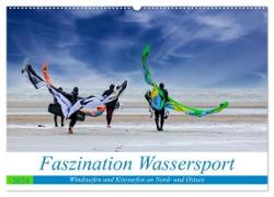 Faszination Wassersport - Windsurfen und Kitesurfen an Nord- und Ostsee (Wandkalender 2024 DIN A2 quer), CALVENDO Monatskalender