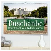 Duschanbe ¿ Hauptstadt von Tadschikistan (hochwertiger Premium Wandkalender 2024 DIN A2 quer), Kunstdruck in Hochglanz