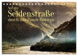 Auf der Seidenstraße durch das Pamir-Gebirge (Tischkalender 2024 DIN A5 quer), CALVENDO Monatskalender