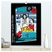 Hommage an große Künstler (hochwertiger Premium Wandkalender 2024 DIN A2 hoch), Kunstdruck in Hochglanz