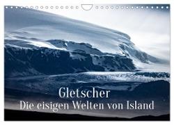 Gletscher - Die eisigen Welten von Island (Wandkalender 2024 DIN A4 quer), CALVENDO Monatskalender