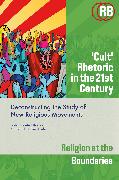 ‘Cult’ Rhetoric in the 21st Century