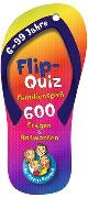 Flip-Quiz: Familienspaß - 600 Fragen und Antworten auf 62 Karten