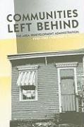 Communities Left Behind: The Area Redevelopment Administration, 1945-1965