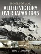 Allied Victory Over Japan 1945