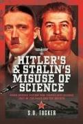 Hitler's and Stalin's Misuse of Science