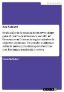 Evaluación de la eficacia de intervenciones para el diseño de relaciones sociales de Personas con Demencia según criterios de expertos alemanes. Un estudio cualitativo sobre la música y la danza para Personas con Demencia moderada y severa