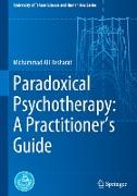 Paradoxical Psychotherapy: A Practitioner¿s Guide