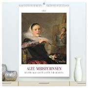 Alte Meisterinnen - Künstlerinnen des 17. und 18. Jahrhunderts (hochwertiger Premium Wandkalender 2024 DIN A2 hoch), Kunstdruck in Hochglanz