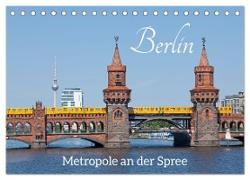 Berlin - Metropole an der Spree (Tischkalender 2024 DIN A5 quer), CALVENDO Monatskalender