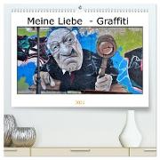 Meine Liebe - Graffiti (hochwertiger Premium Wandkalender 2024 DIN A2 quer), Kunstdruck in Hochglanz