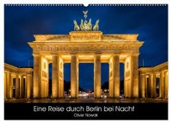 Eine Reise durch Berlin bei Nacht (Wandkalender 2024 DIN A2 quer), CALVENDO Monatskalender