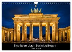 Eine Reise durch Berlin bei Nacht (Wandkalender 2024 DIN A4 quer), CALVENDO Monatskalender