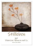 Stillleben mit Blümchen Pflanzen und Co. kreativ und stilvoll (Wandkalender 2024 DIN A2 hoch), CALVENDO Monatskalender