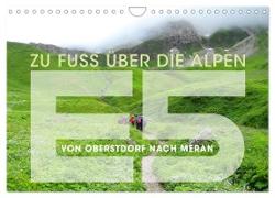 E5 - ZU FUSS ÜBER DIE ALPEN VON OBERSTDORF NACH MERAN (Wandkalender 2024 DIN A4 quer), CALVENDO Monatskalender