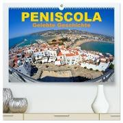Peniscola - Gelebte Geschichte (hochwertiger Premium Wandkalender 2024 DIN A2 quer), Kunstdruck in Hochglanz