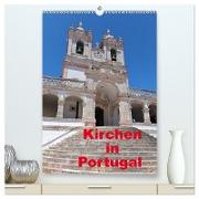Kirchen in Portugal (hochwertiger Premium Wandkalender 2024 DIN A2 hoch), Kunstdruck in Hochglanz