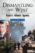 Dismantling the West: Russia's Atlantic Agenda