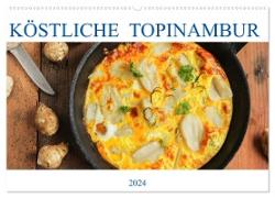 Köstliche Topinambur (Wandkalender 2024 DIN A2 quer), CALVENDO Monatskalender