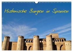 Historische Burgen in Spanien (Wandkalender 2024 DIN A3 quer), CALVENDO Monatskalender