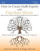 How to Create Math Experts with Fraction Slices