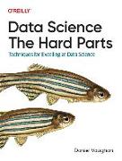 Data Science – The Hard Parts