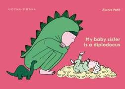 My Baby Sister Is a Diplodicus