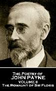 John Payne - The Poetry of John Payne - Volume II: The Romaunt of Sir Floris