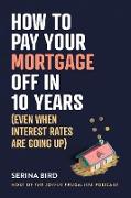 How to Pay Your Mortgage Off in 10 Years