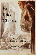 Born Into Chains: A Collection of Fragments and Poetry