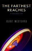 The Farthest Reaches: A Collection