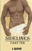 Sidelines Part Ten