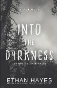 Into the Darkness: Terrifying True Tales: Volume 4