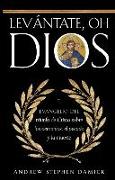 Levántate, oh Dios: El evangelio del triunfo de Cristo sobre los demonios, el pecado y la muerte