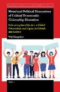 Moral and Political Dimensions of Critical-Democratic Citizenship Education: Enhancing Social Justice, a Global Orientation, and Equity in Schools and